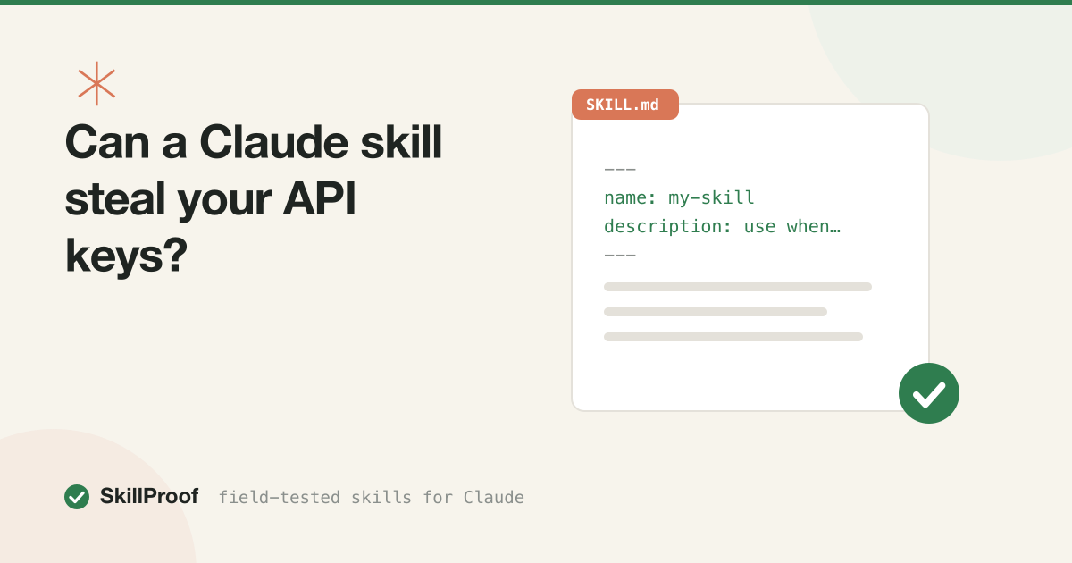 Can a Claude skill steal your API keys?