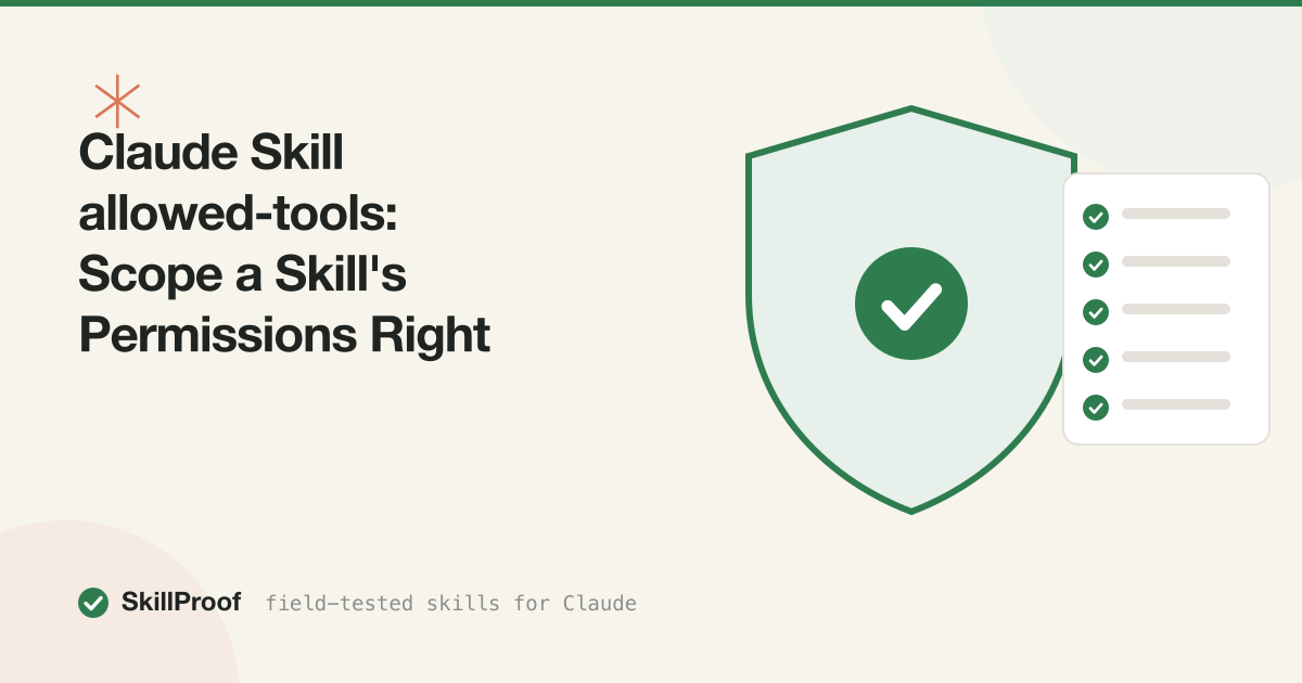 Claude Skill allowed-tools: Scope a Skill's Permissions Right