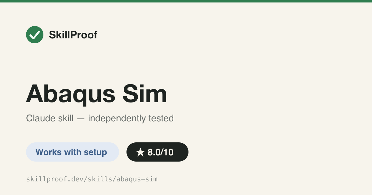 Abaqus Sim — Drives Abaqus FEA from an agent via sim-cli; needs your own licensed install