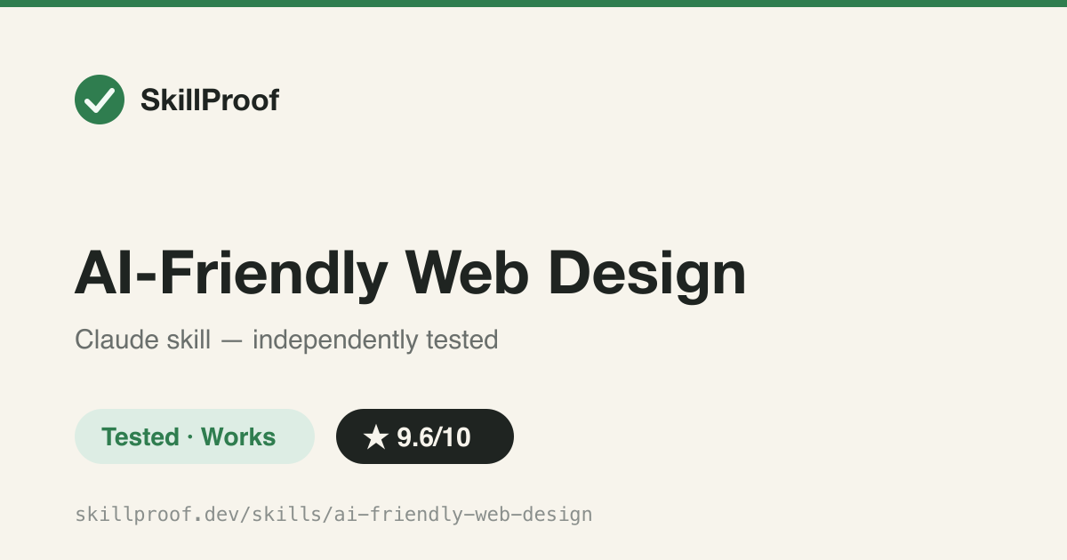 AI-Friendly Web Design — Reviews or builds UI with a severity-ranked checklist for semantic HTML, ARIA, stable locators, and hover/popup traps.