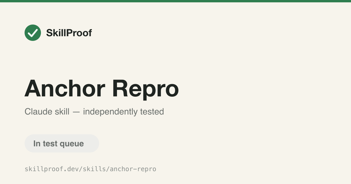 Anchor Repro — Reproduce a bug with a failing probe, fix it, then verify with that same probe.