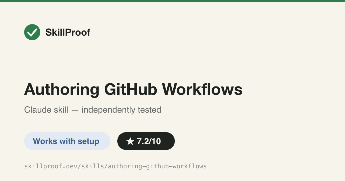 Authoring GitHub Workflows — Authors and reviews GitHub Actions YAML so it can't ship a broken workflow.