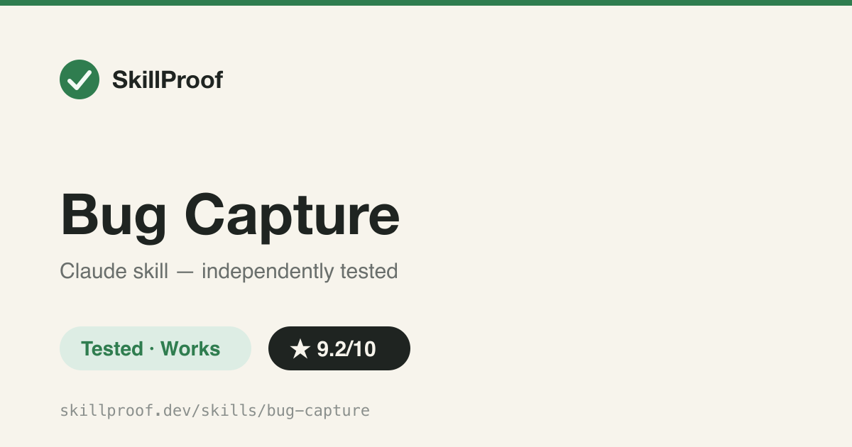 Bug Capture — Turns bug reports into clean, path-free GitHub issues that survive refactors.
