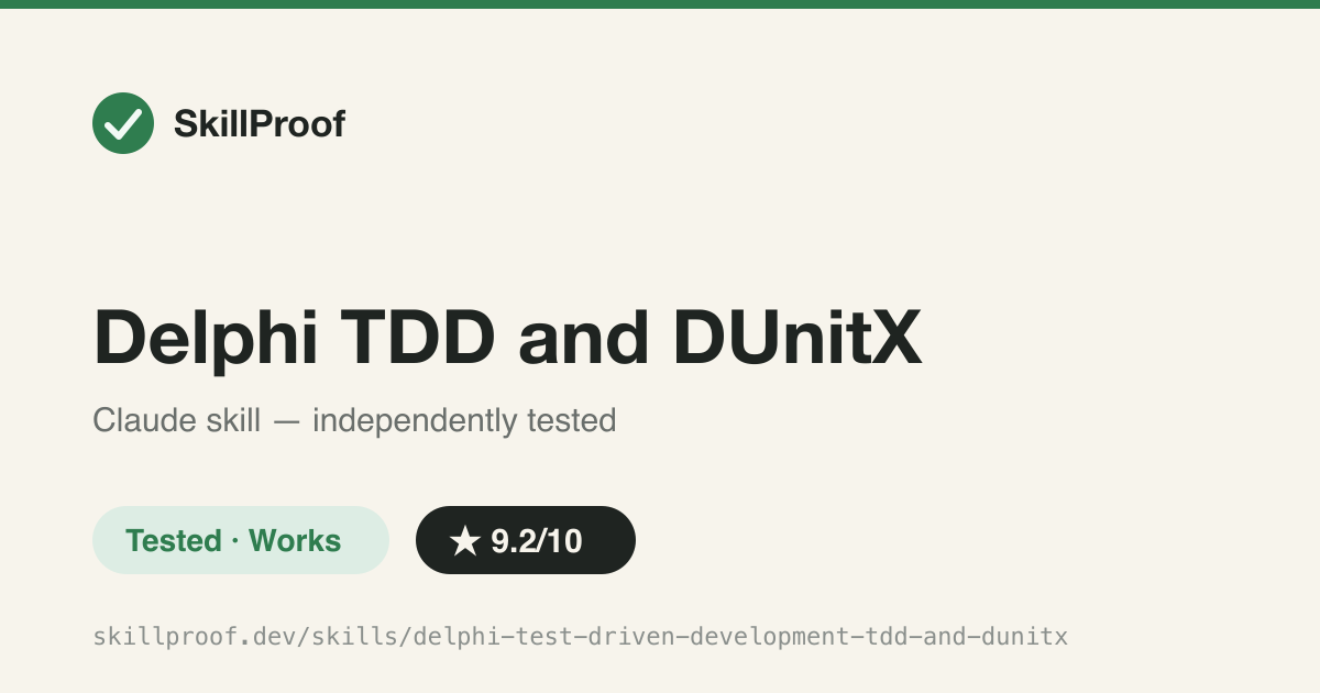 Delphi TDD and DUnitX — Enforces strict Red-Green-Refactor TDD with DUnitX, fakes-via-interface, and naming conventions in Delphi.
