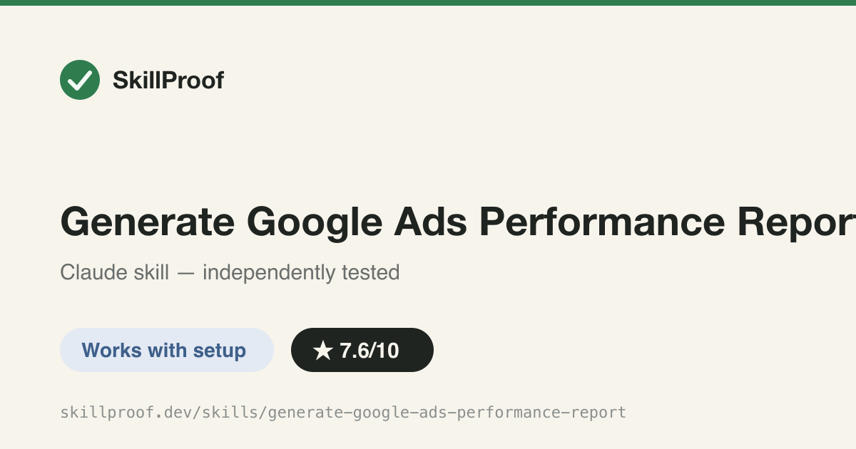Generate Google Ads Performance Report — Google Ads campaign performance analyst with root-cause drill-down and change-correlation scoring.