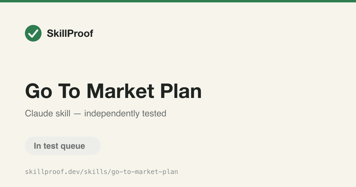 Go To Market Plan — Builds three tailored go-to-market strategies based on the founder's stage and market.