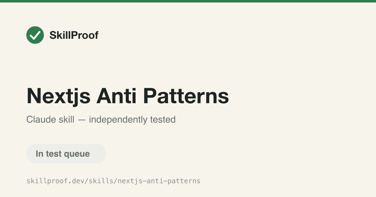 Nextjs Anti Patterns — Identify and fix common Next.js App Router mistakes during code review.