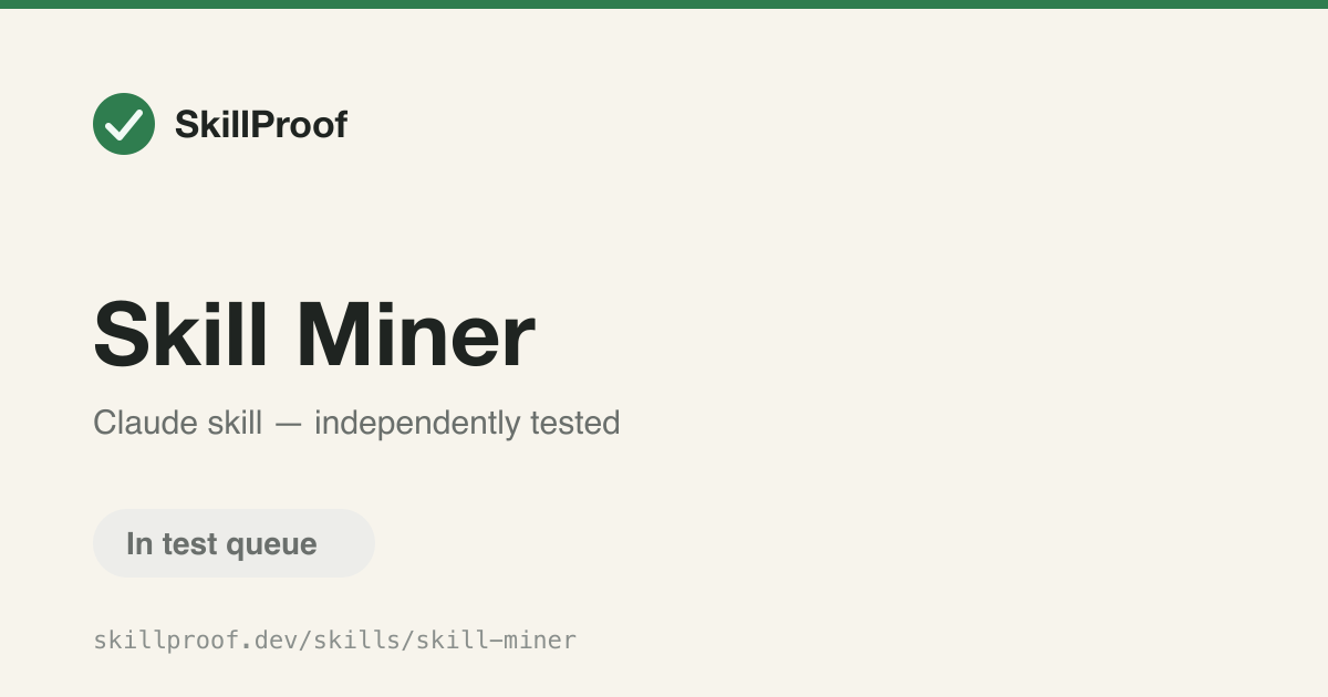 Skill Miner — Mine session history and transcripts for recurring workflows worth turning into skills.