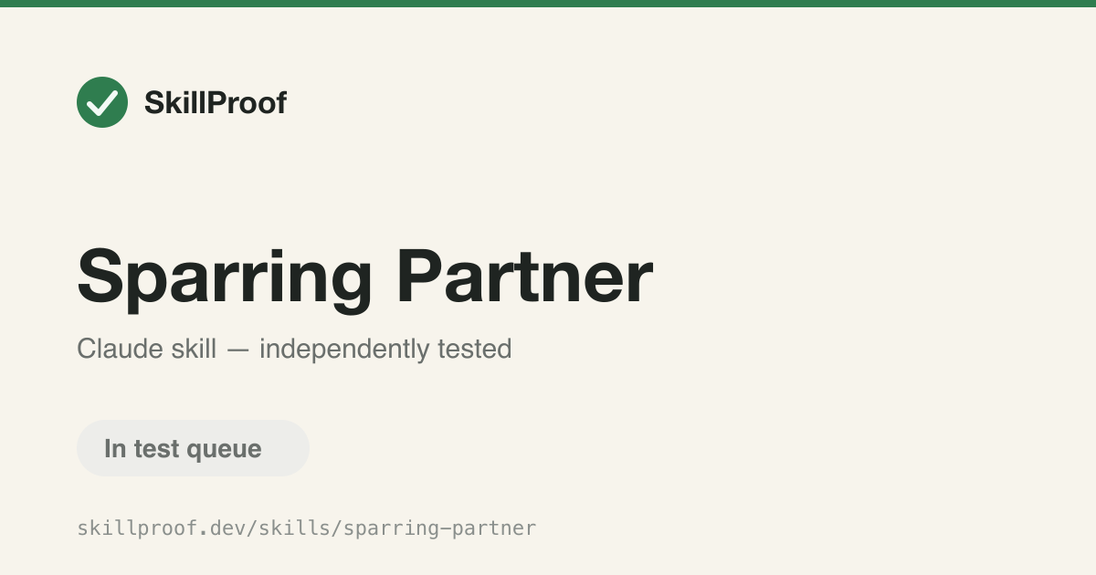 Sparring Partner — Stress-tests an idea, plan, or argument by poking holes and challenging assumptions.